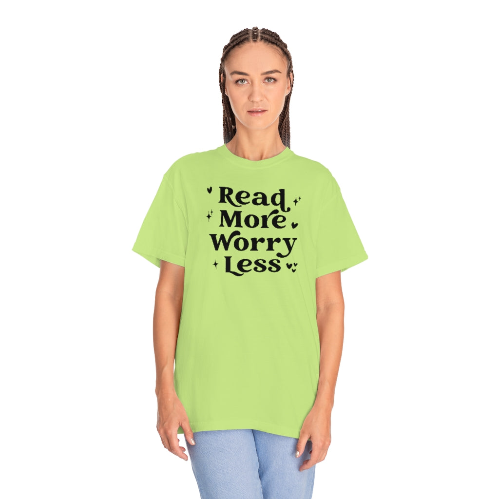 Read More Worry Less Unisex Garment-Dyed PREMIUM T-shirt