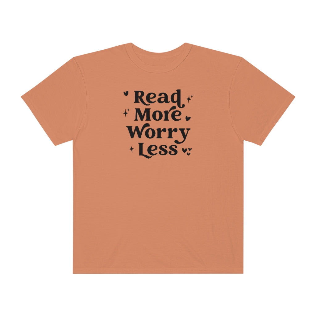 Read More Worry Less Unisex Garment-Dyed PREMIUM T-shirt