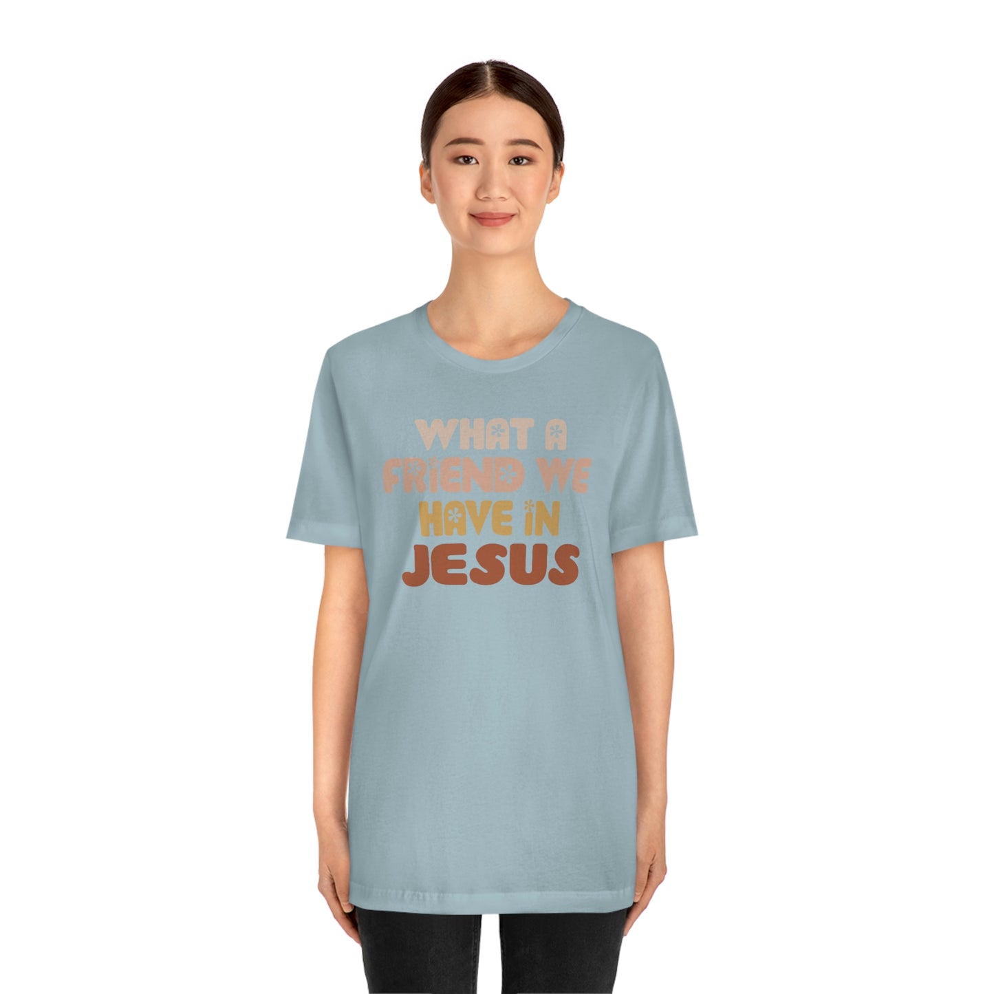 "What a friend we have in Jesus"  Unisex Jersey Short Sleeve Tee