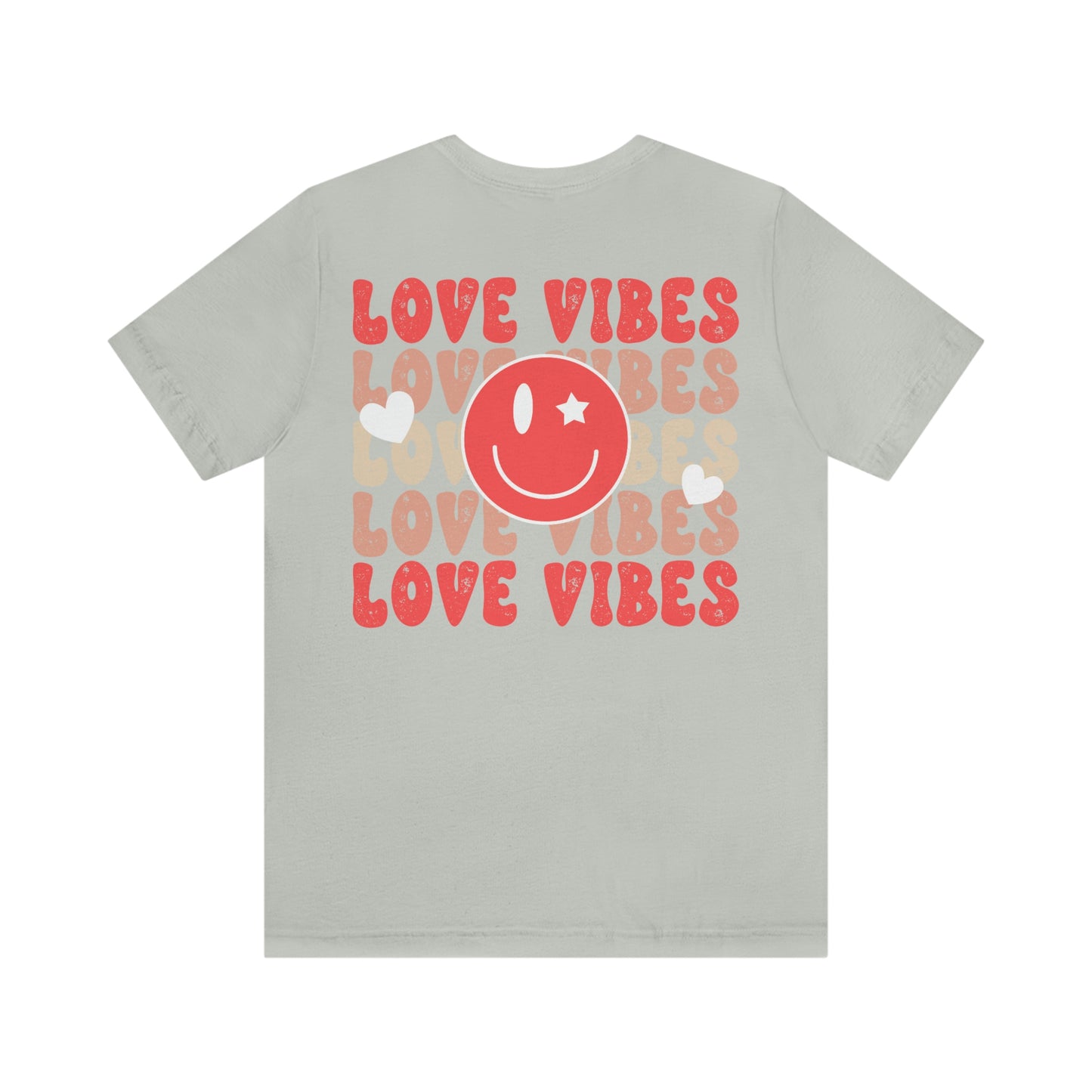 "Love Vibes"  (Front and Back Design)  Unisex Jersey Short Sleeve Tee