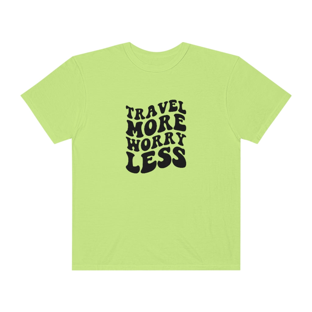 Travel More Worry Less Unisex Garment-Dyed PREMIUM T-shirt