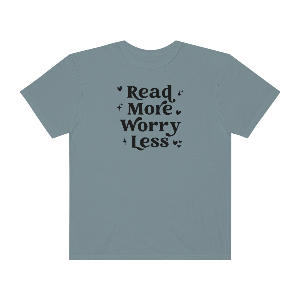 Read More Worry Less Unisex Garment-Dyed PREMIUM T-shirt