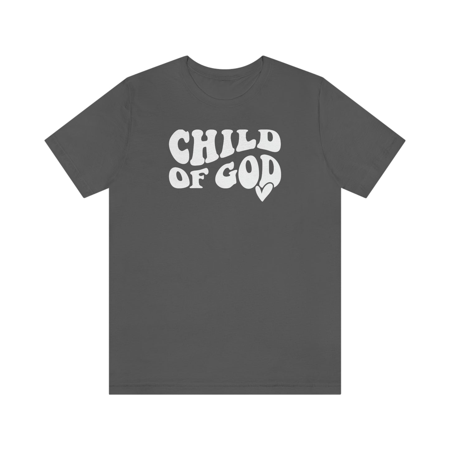 "Child of God"  Unisex Jersey Short Sleeve Tee