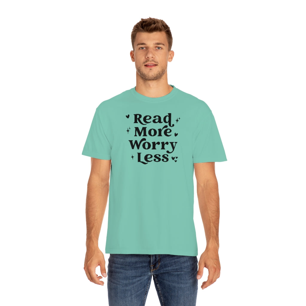 Read More Worry Less Unisex Garment-Dyed PREMIUM T-shirt