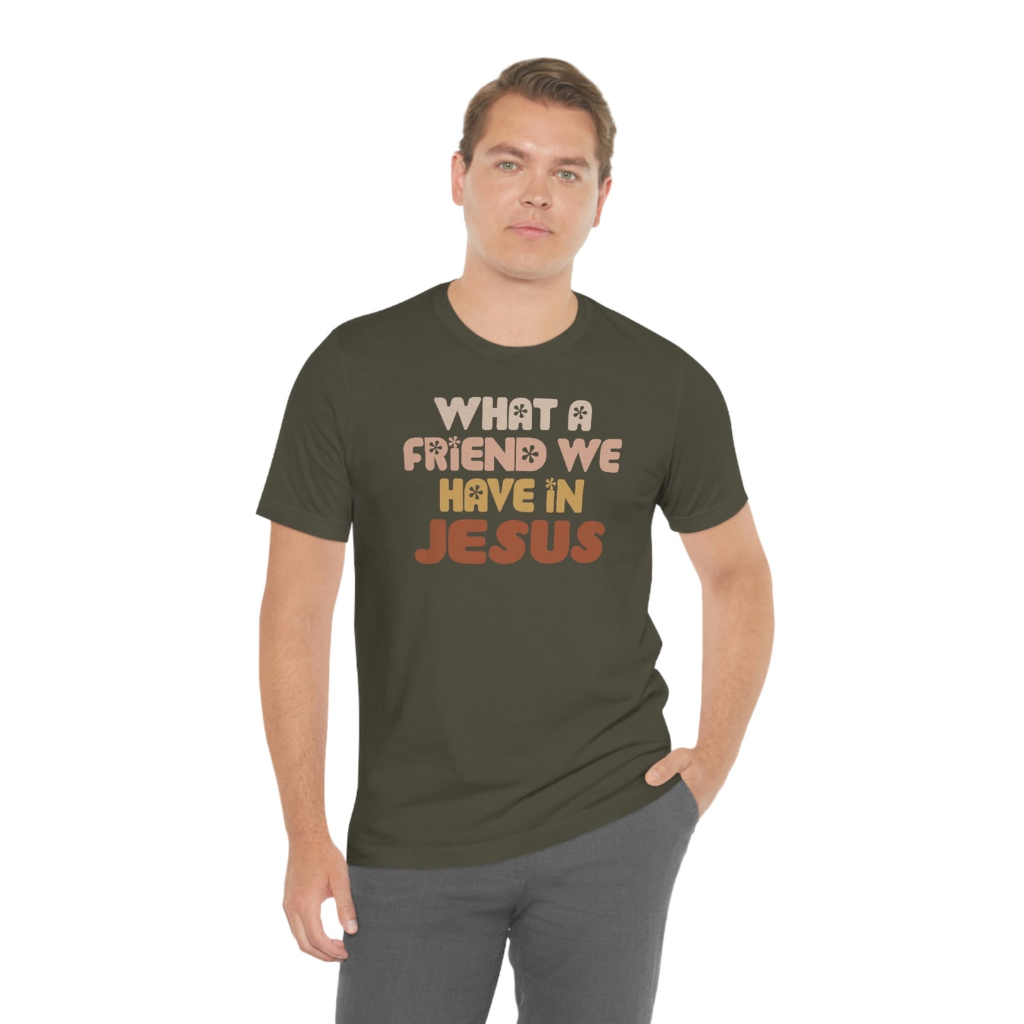 "What a friend we have in Jesus"  Unisex Jersey Short Sleeve Tee