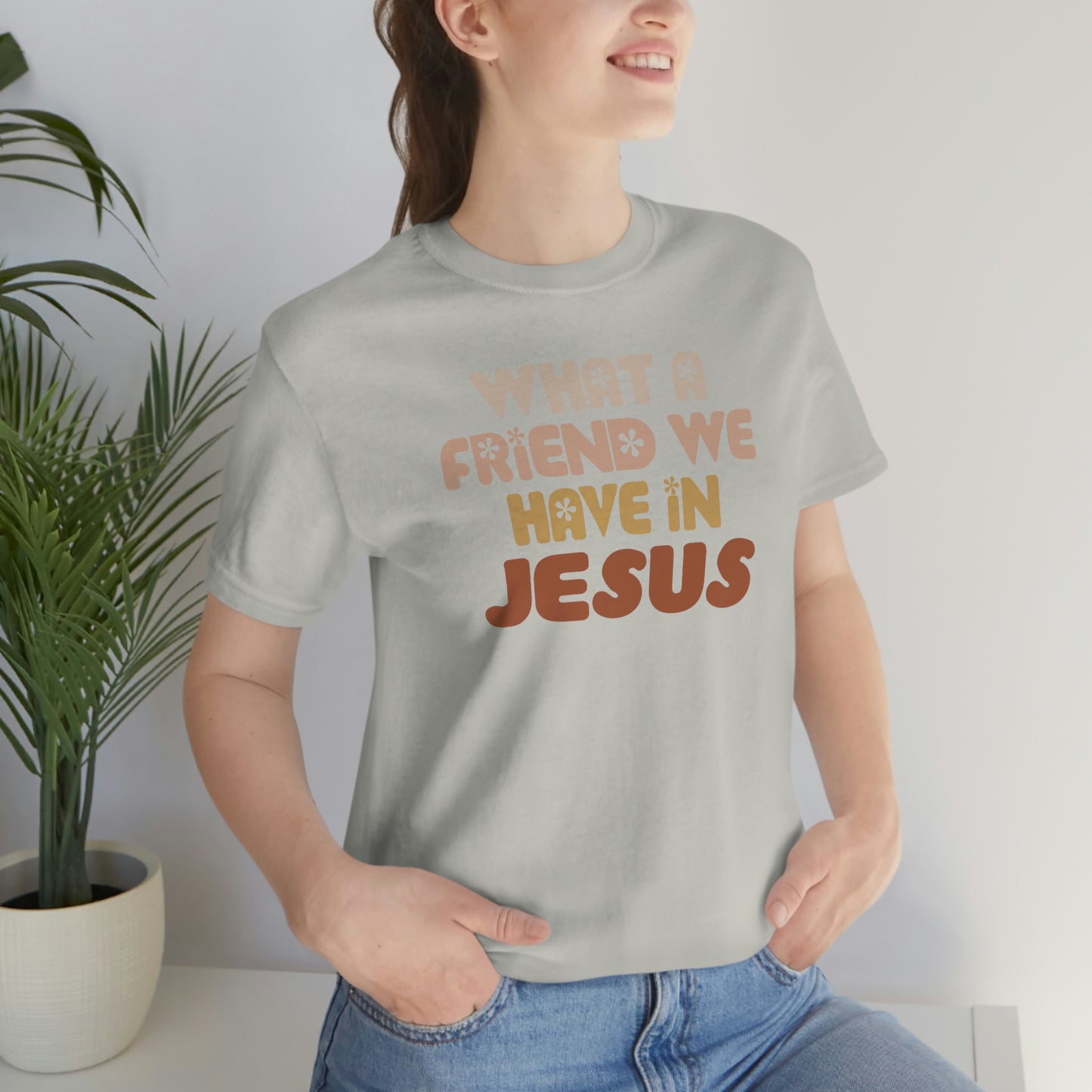 "What a friend we have in Jesus"  Unisex Jersey Short Sleeve Tee