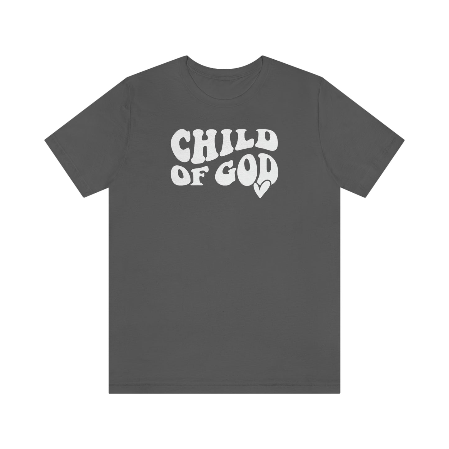 "Child of God"  Unisex Jersey Short Sleeve Tee