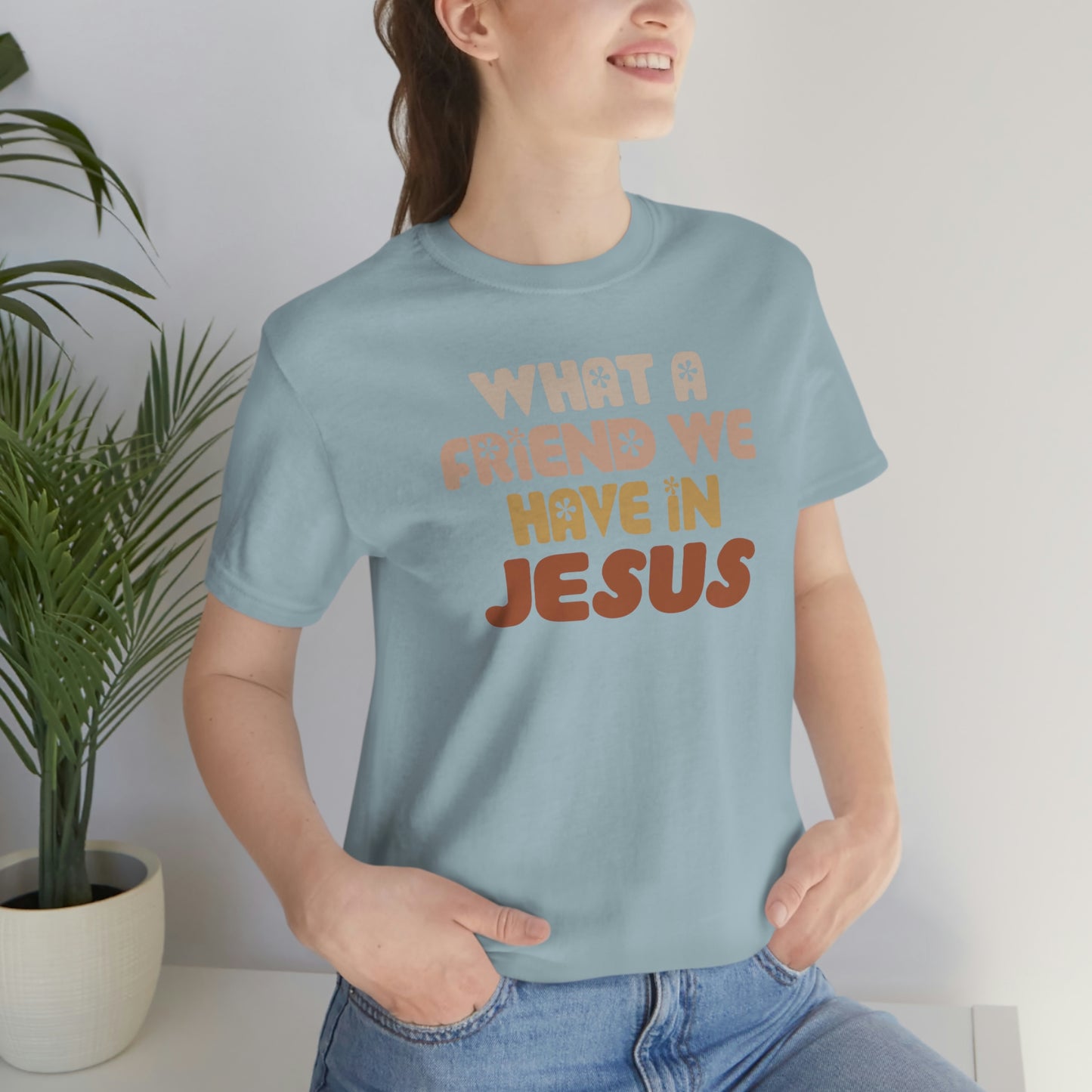 "What a friend we have in Jesus"  Unisex Jersey Short Sleeve Tee