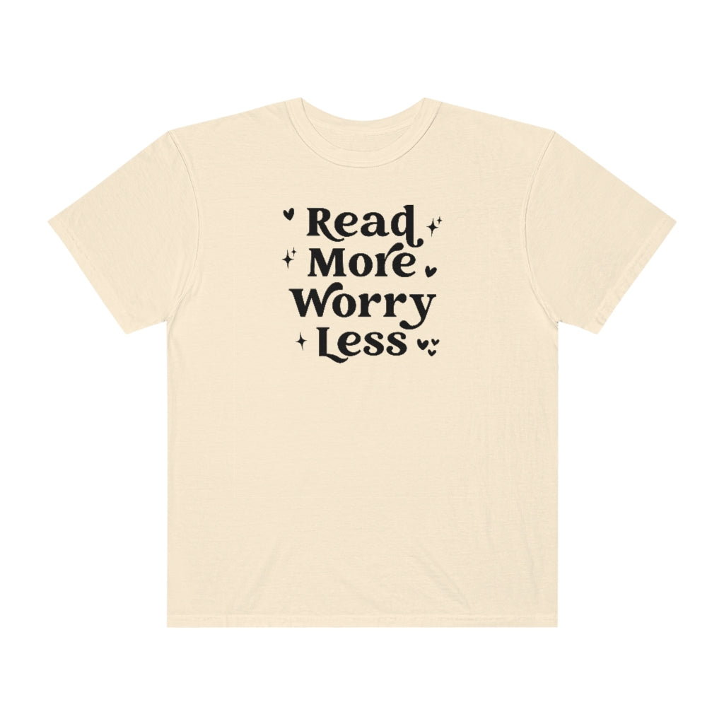 Read More Worry Less Unisex Garment-Dyed PREMIUM T-shirt