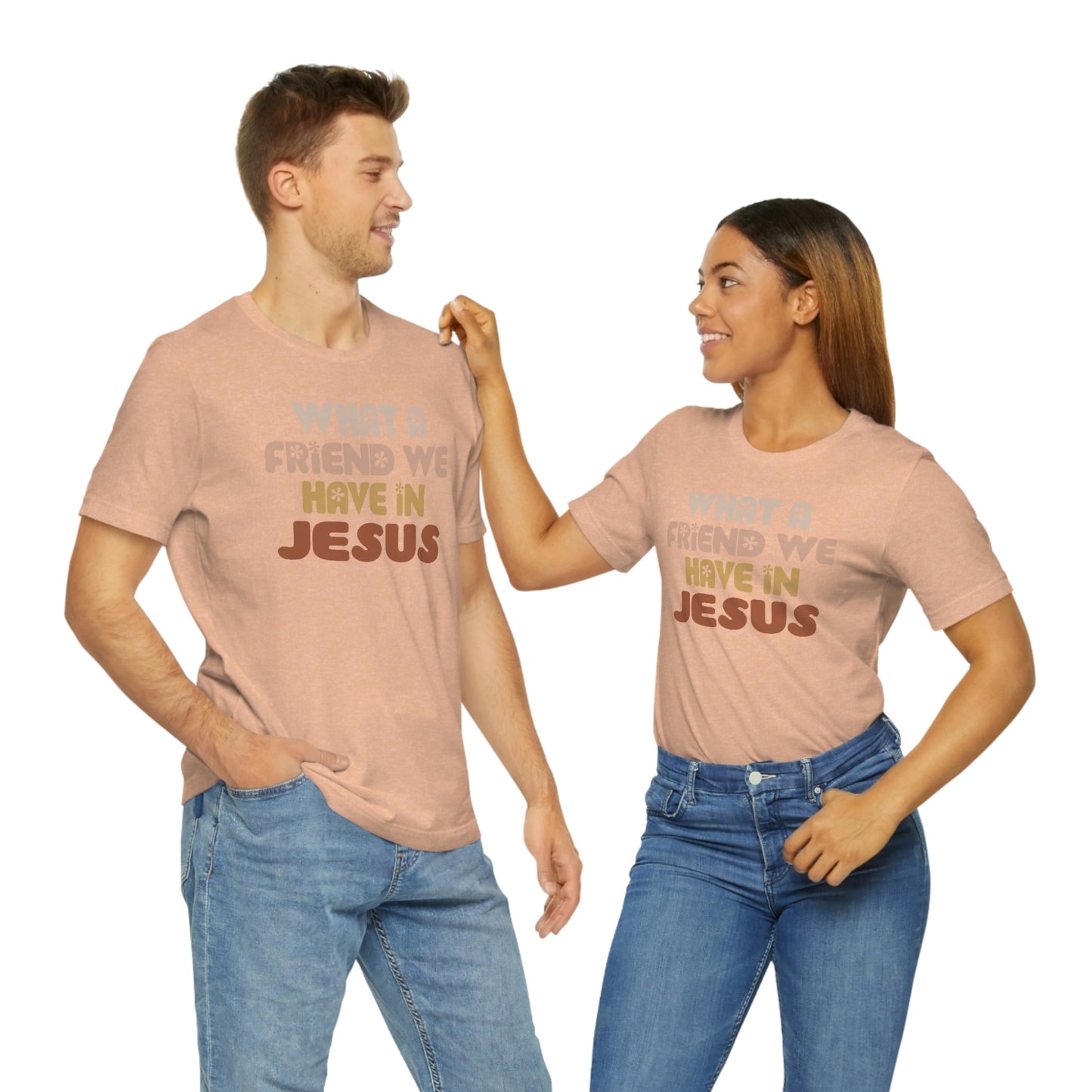 "What a friend we have in Jesus"  Unisex Jersey Short Sleeve Tee