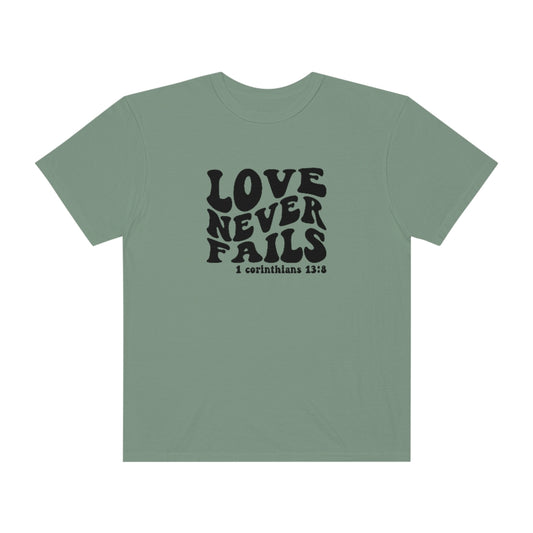 Love Never Fails Unisex Garment-Dyed PREMIUM T-shirt