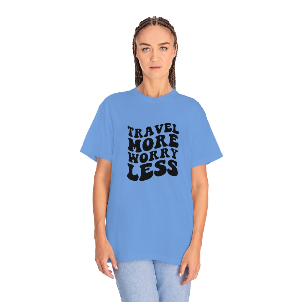 Travel More Worry Less Unisex Garment-Dyed PREMIUM T-shirt