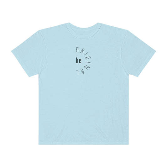 Be Original Unisex Garment-Dyed PREMIUM T-shirt