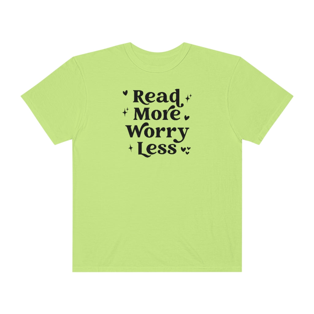 Read More Worry Less Unisex Garment-Dyed PREMIUM T-shirt