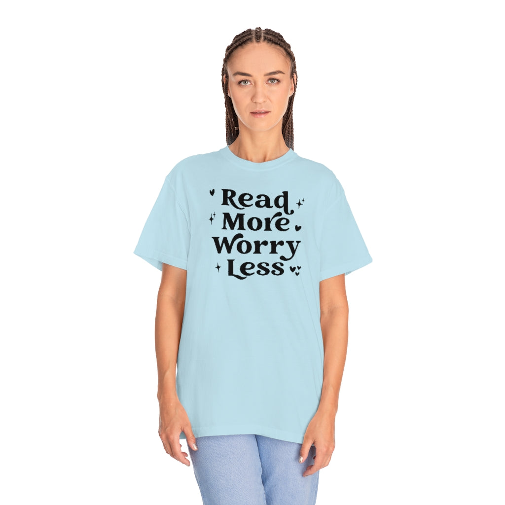 Read More Worry Less Unisex Garment-Dyed PREMIUM T-shirt