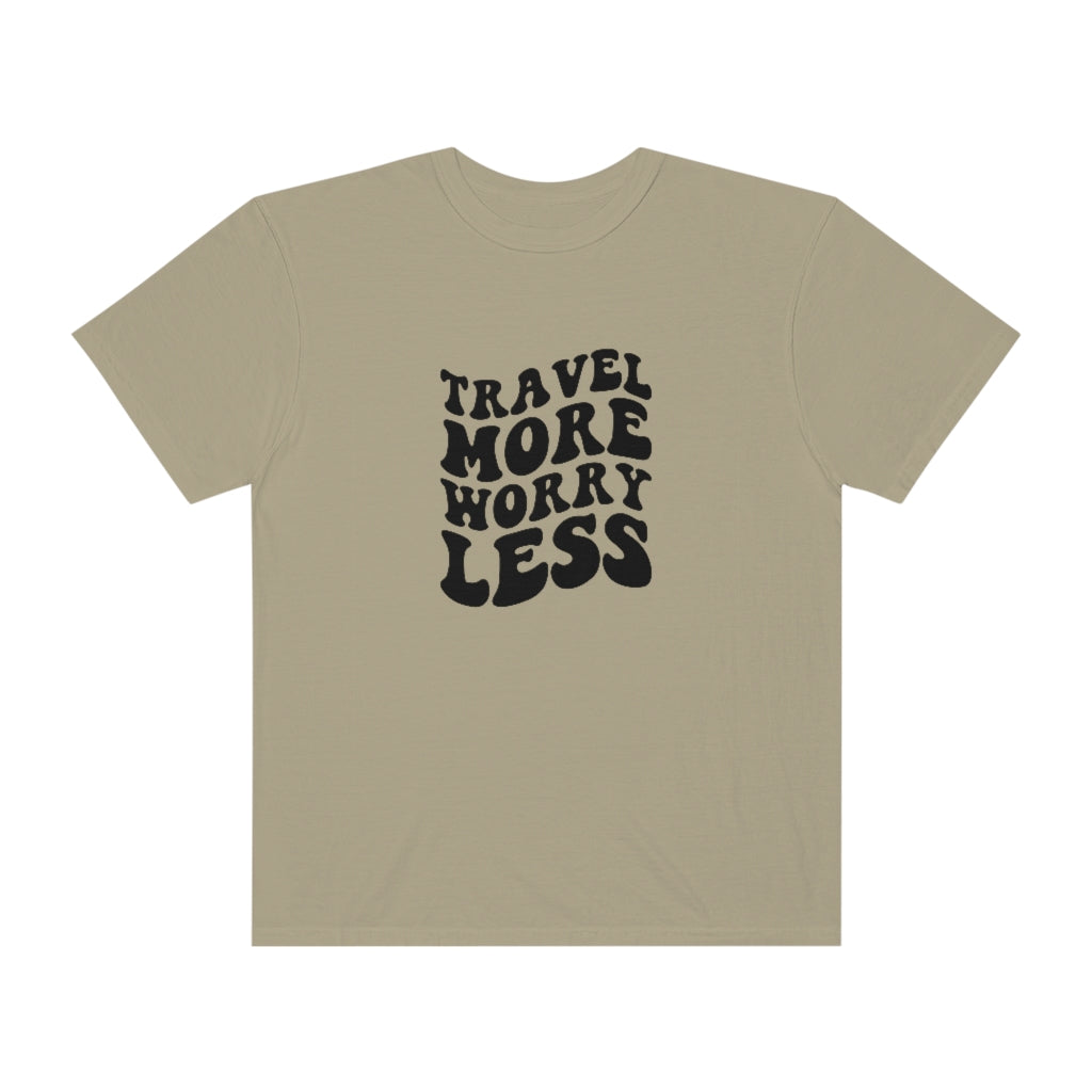 Travel More Worry Less Unisex Garment-Dyed PREMIUM T-shirt