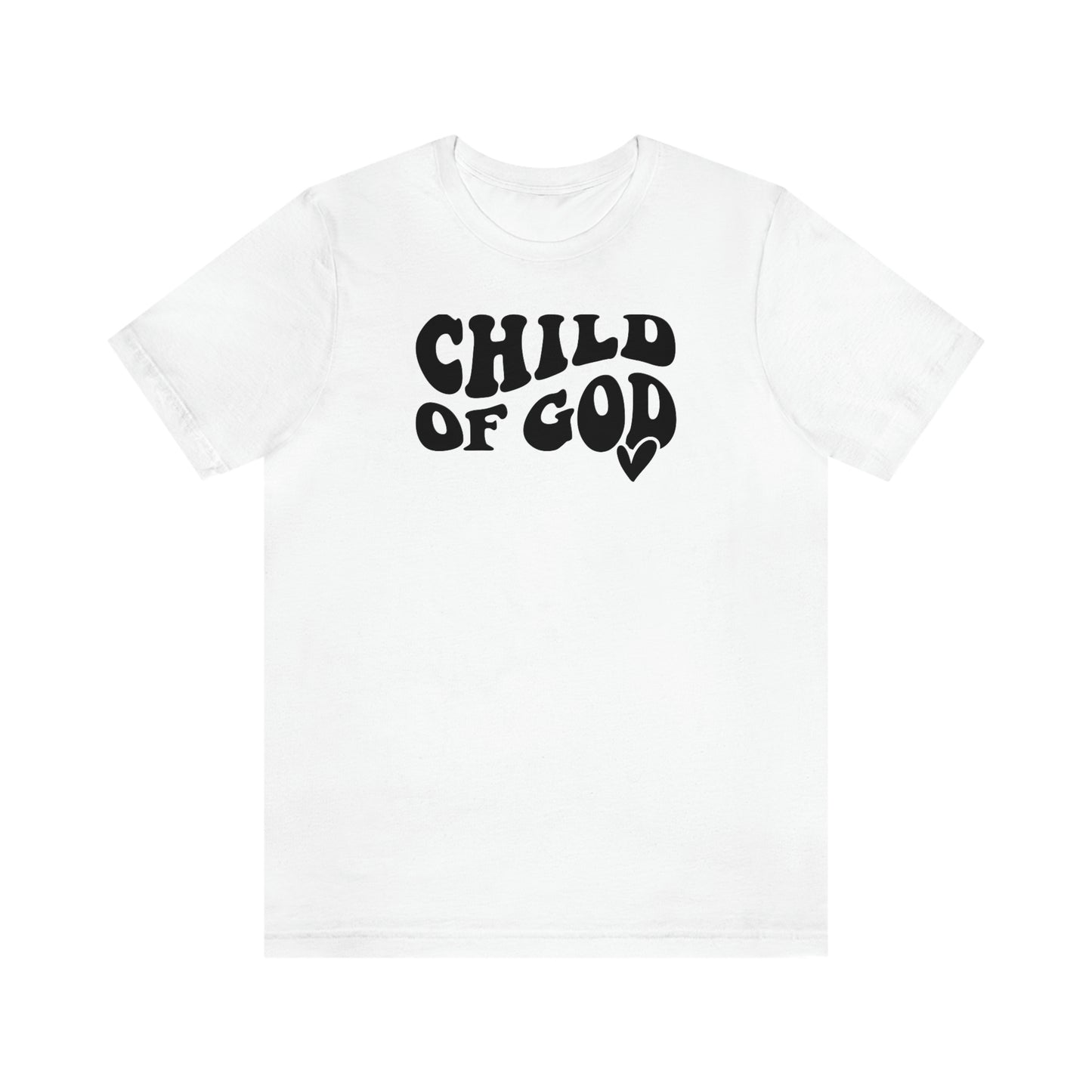 "Child of God"  Unisex Jersey Short Sleeve Tee