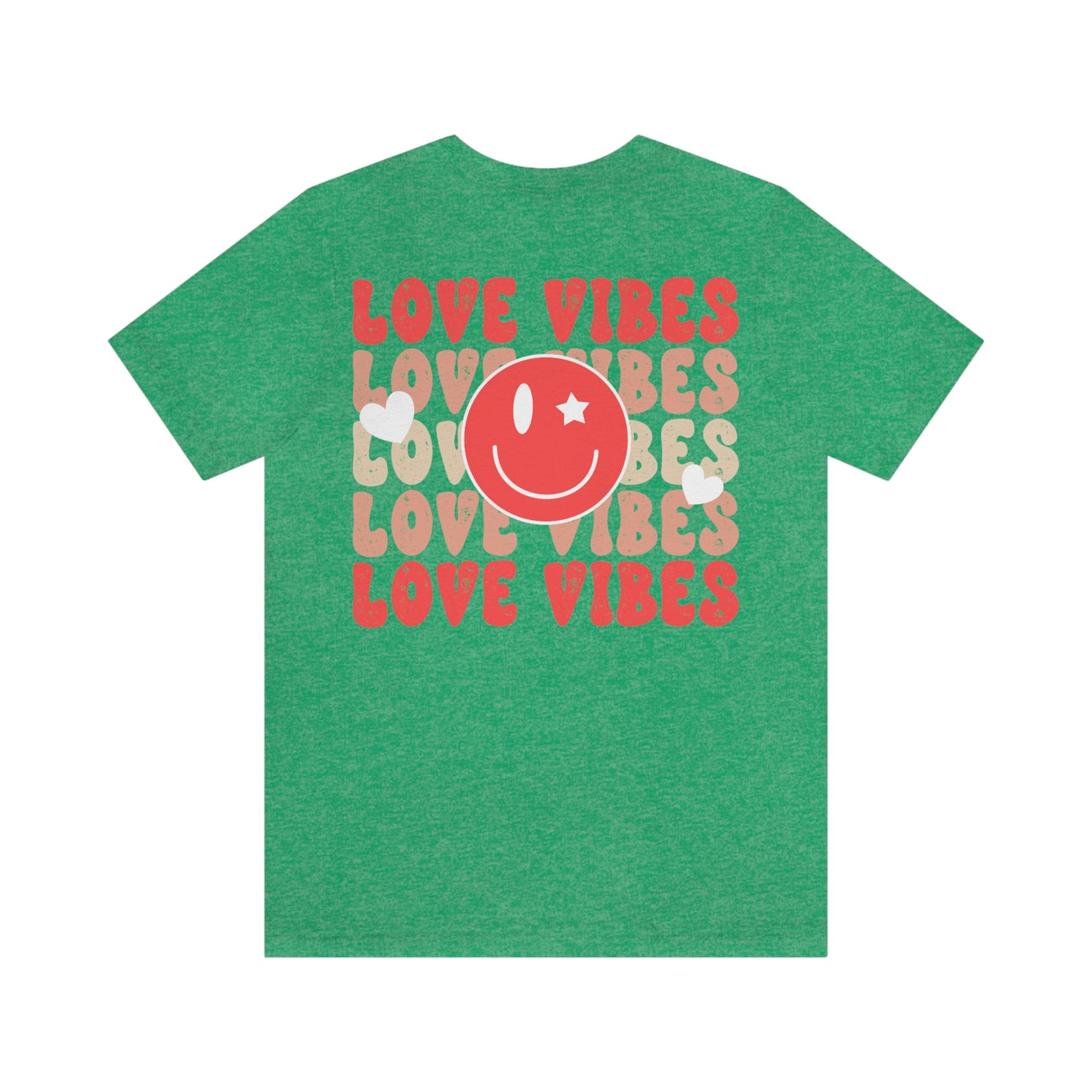 "Love Vibes"  (Front and Back Design)  Unisex Jersey Short Sleeve Tee