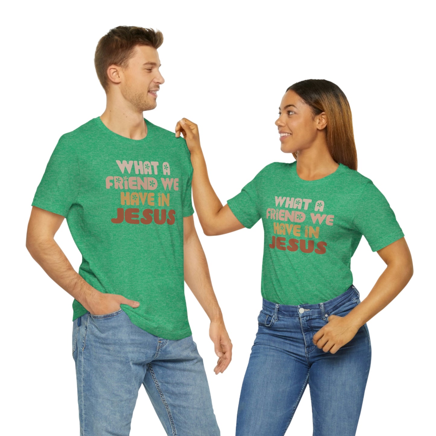 "What a friend we have in Jesus"  Unisex Jersey Short Sleeve Tee