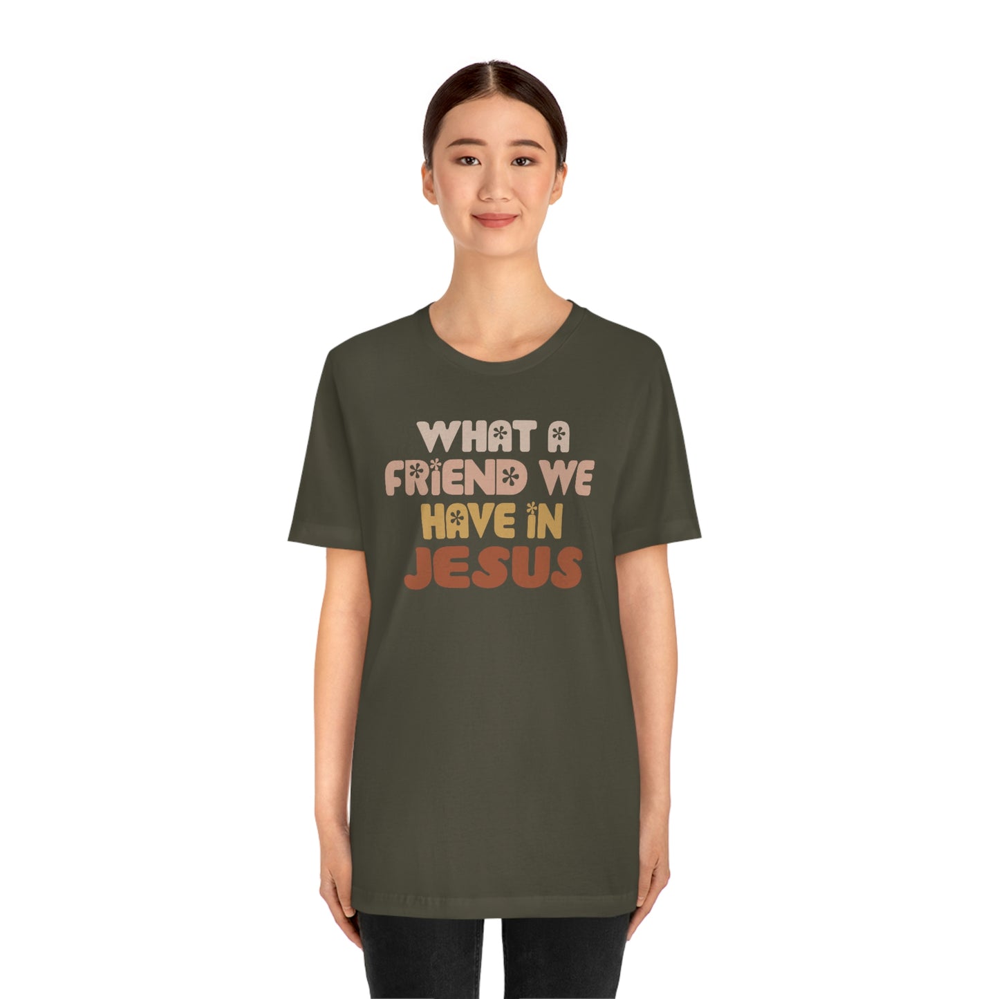 "What a friend we have in Jesus"  Unisex Jersey Short Sleeve Tee