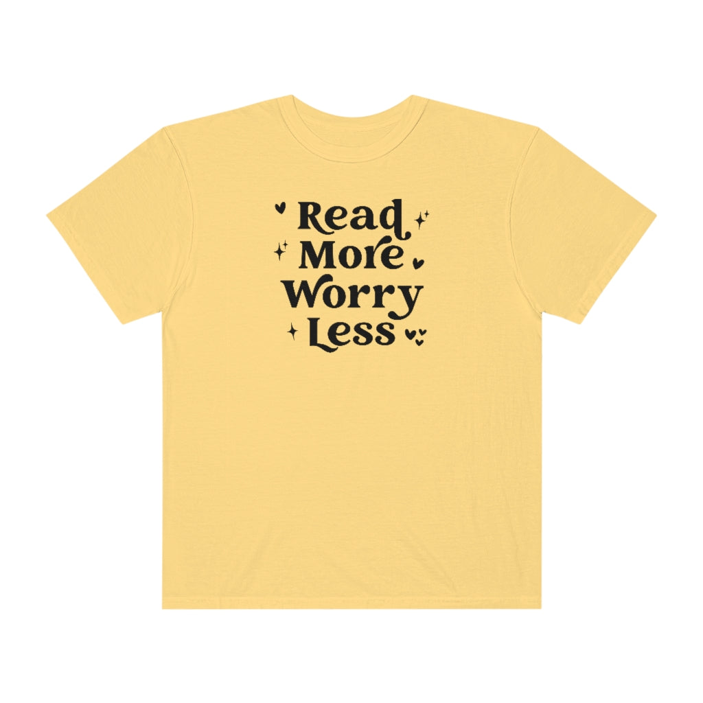 Read More Worry Less Unisex Garment-Dyed PREMIUM T-shirt