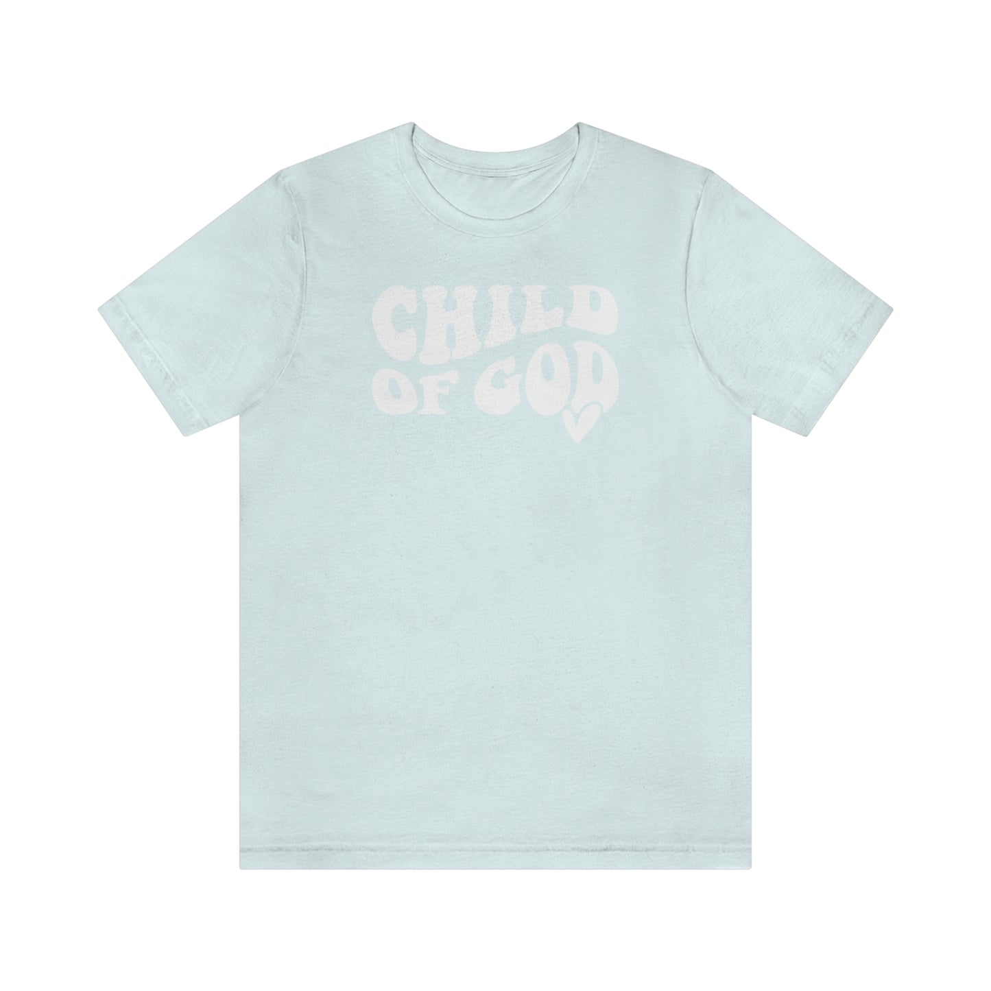 "Child of God"  Unisex Jersey Short Sleeve Tee