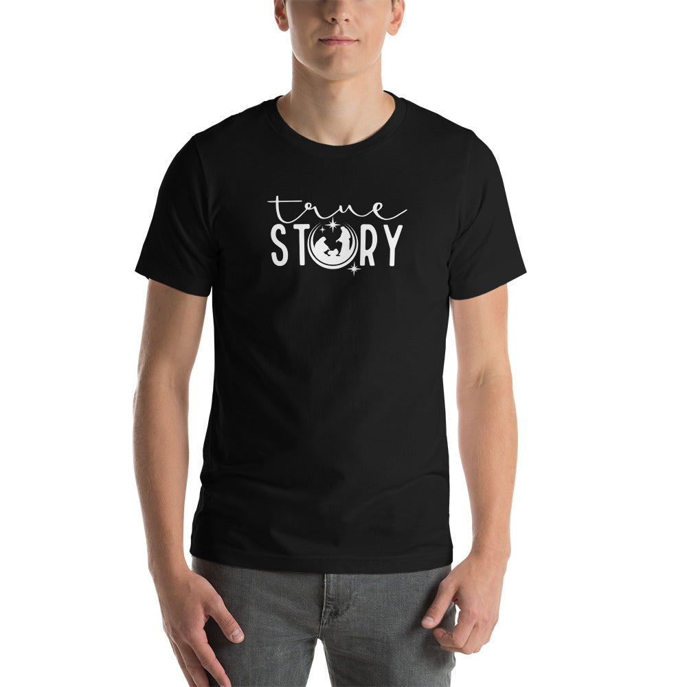 True Story Unisex t-shirt