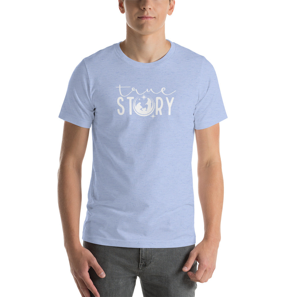 True Story Unisex t-shirt
