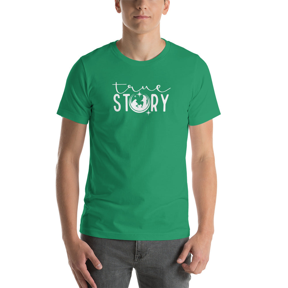 True Story Unisex t-shirt