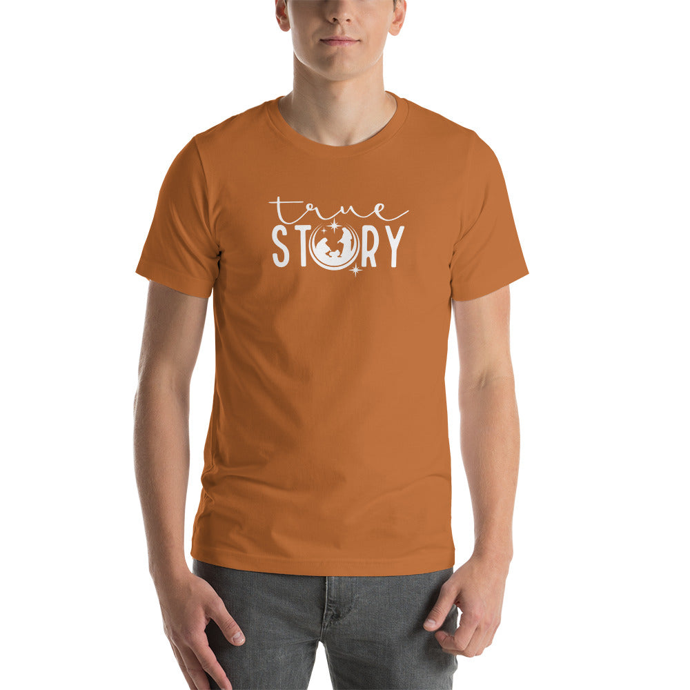 True Story Unisex t-shirt