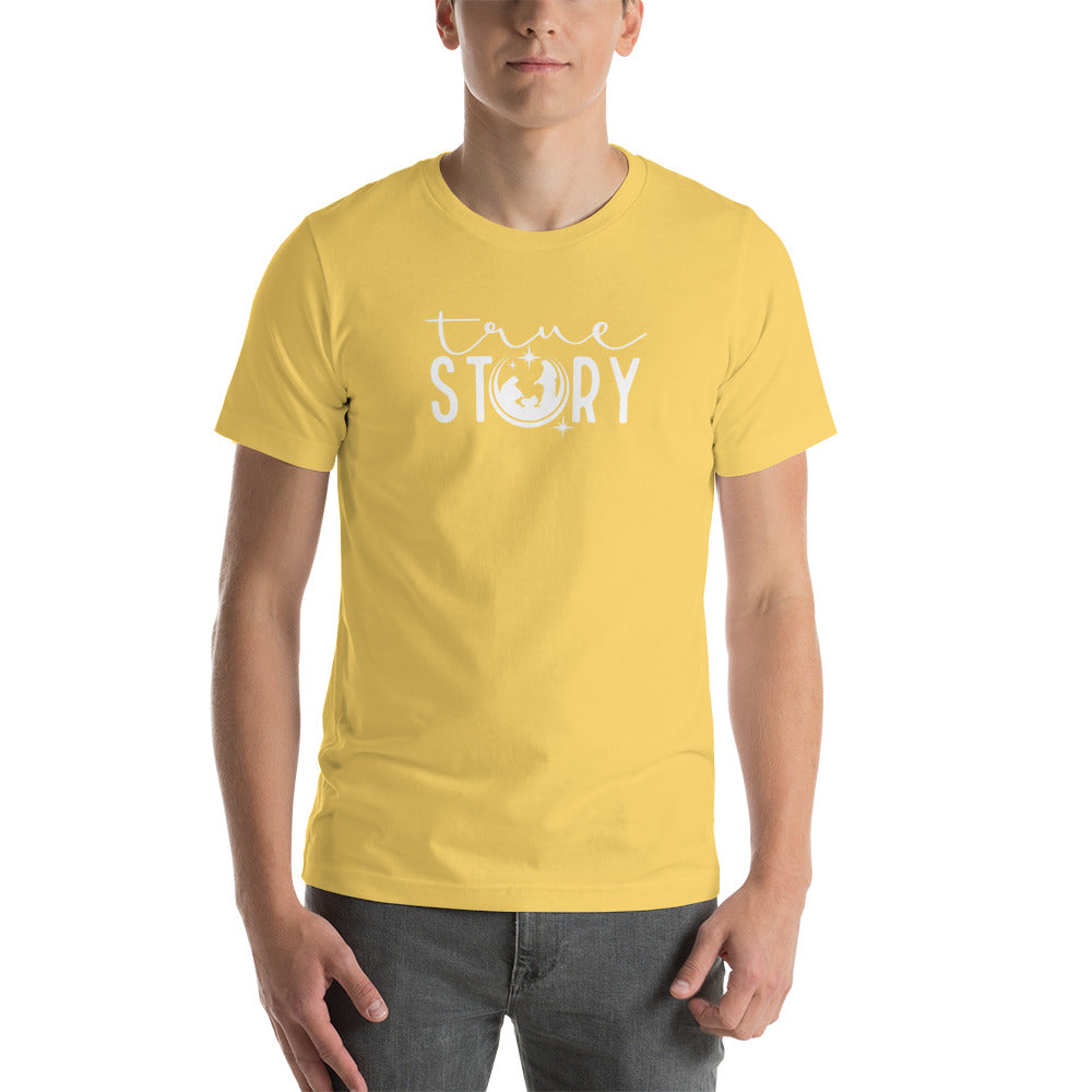 True Story Unisex t-shirt